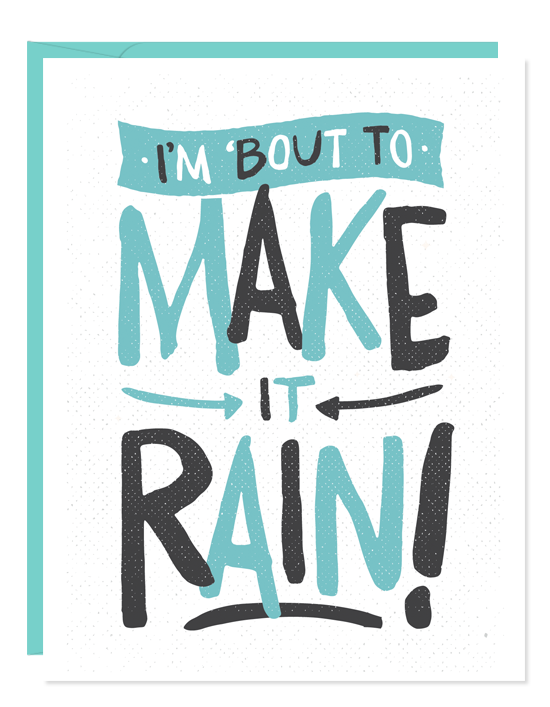 Make It Rain Greeting Card