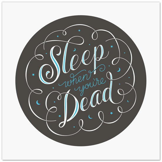 Sleep When You're Dead