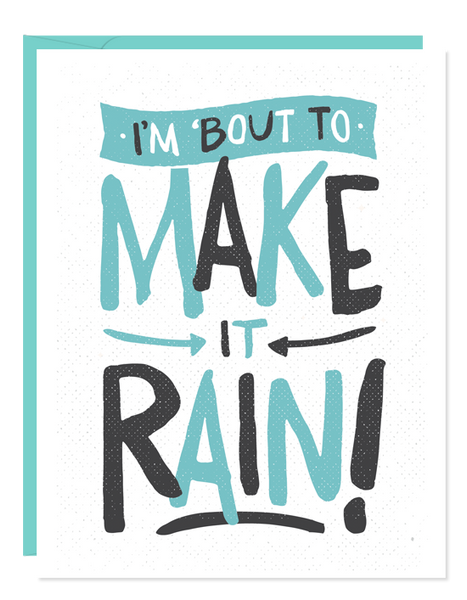 Make It Rain Greeting Card