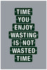 Time You Enjoy Wasting