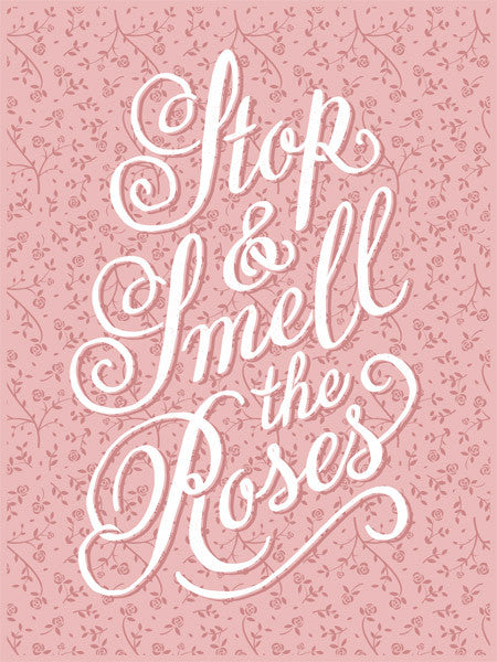 Smell the Roses