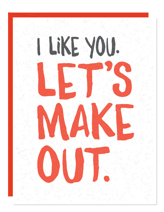 I Like You. Let's Make Out Card
